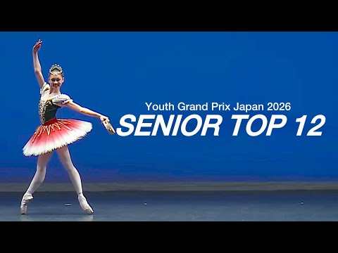YGP Japan 2026- Senior Women Top 12:Classical Ballet Variations