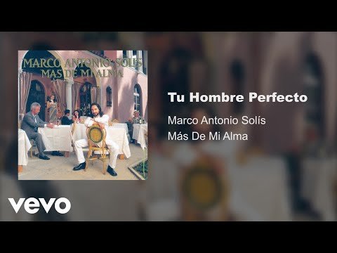 Marco Antonio Solís - Tu Hombre Perfecto (Audio)