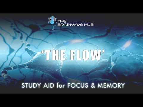 'THE FLOW' ✍ Memory Improvement Study Aid ✍ Focus & Concentration Music with Binaural Beats