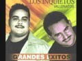 Quiereme besame amame inquietos del vallenato ...