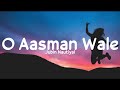 O Aasman Wale (Lyrics) - Jubin Nautiyal | Manoj Muntashir | Rochak Kohli | LSO4 | LyricsStore 04