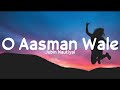 O Aasman Wale Lyrics Jubin Nautiyal Manoj Muntashir Rochak Kohli LSO4 LyricsStore 04