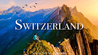 Switzerland 4K - A Paradise On Earth | Scenic Relaxation Film