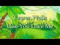 Tauren Wells - Like You Love Me (Lyric Video)