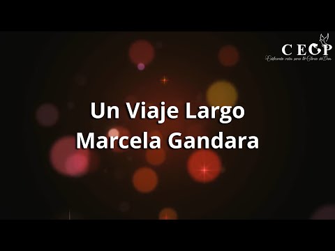 Un Viaje Largo (Marcela Gandara) - Letra CEOP