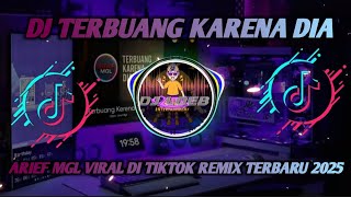 Download lagu DJ TERBUANG KARENA DIA - ARIEF MGL VIRAL DI TIKTOK REMIX TERBARU 2025 mp3