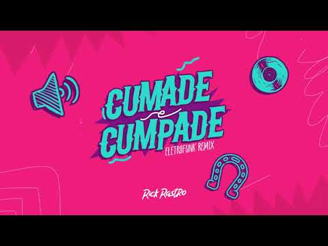 Rick Rastro, @LeonardoCantor - Cumade e Cumpade (EletroFunk Remix)