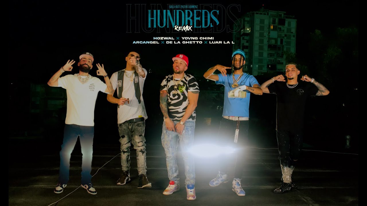 Hozwal x YovngChimi ft. De la Ghetto x Arcangel x Luar la L | HUNDREDS Remix [Official Video]