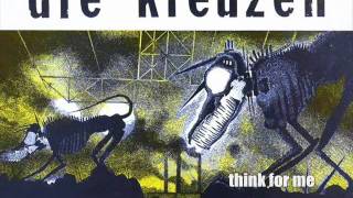 Die Kreuzen - think for me