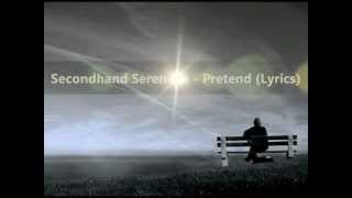 SecondHand Serenade - Pretend (Lyrics).