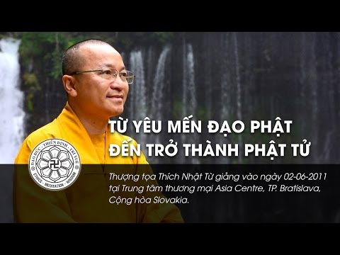 Từ yêu mến đạo Phật đến trở thành Phật tử (2/6/2013)