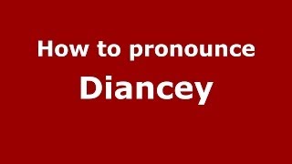How to pronounce Diancey
