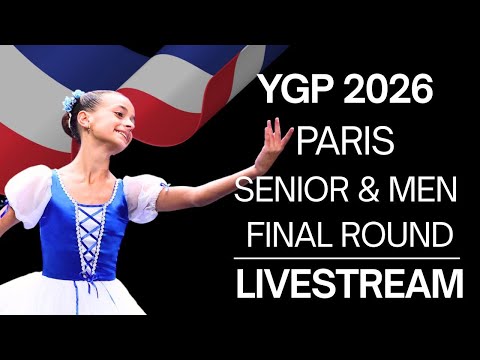 Senior & Men Final Round ~ YAGP 2026 Paris