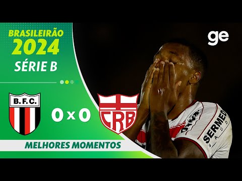 BOTAFOGO-SP 0 X 0 CRB | MELHORES MOMENTOS | 28ª RODADA DO BRASILEIRÃO SÉRIE B 2024 | ge.globo