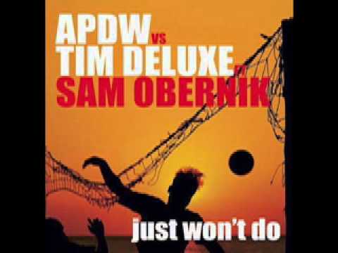 APDW vs. Tim Deluxe feat. Sam Obernik - It Just Won't Do" (Paul Jackson Version Excursion)