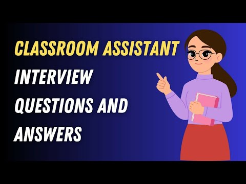 Classroom Assistant Interview Questions And Answers