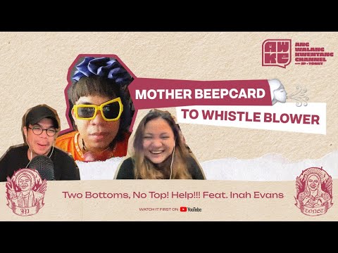 Two Bottoms, No Top, Dapat Na Ba Kaming Mag-Stop? Feat. Inah Evans