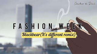 [Lyric & Vietsub] Fashion Week - Blackbear (It's different remix)