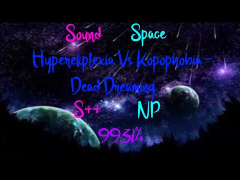 Hyperekplexia Vs Kopophobia - Dead Dreaming S++ NP 99.31%