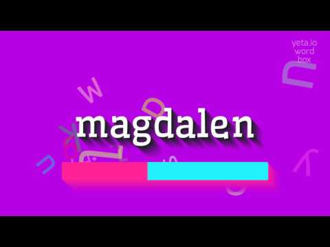 MAGDALEN - HOW TO SAY MAGDALEN?