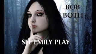 See Emily Play - Bob Both