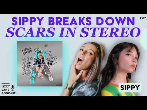 SIPPY on Her Debut Album Scars In Stereo: Mental Clarity & Pushing Creative Boundaries | EP160