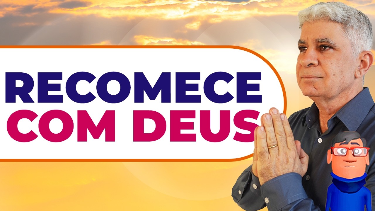 RECOMECE A VIVER: O PODER DE UM NOVO COMEÇO COM DEUS - Minuto com Deus de Hoje