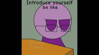 introduce yourself be like