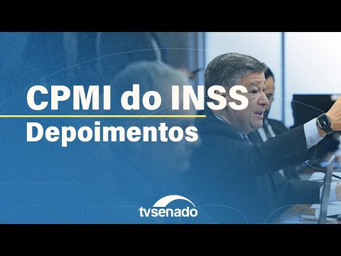CPMI do INSS ouve ex-coordenador de pagamentos do INSS e líder de associações – 1/12/25