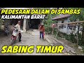 Perkampungan Dalam Sabing Timur Sambas Kalimantan Barat