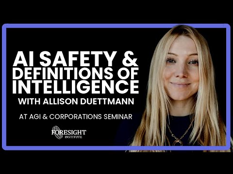 AI Safety & Definitions of Intelligence - Allison Duettmann