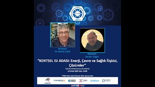 TTMD Webinarı - KENTSEL ISI ADASI: Enerji, Çevre ve Sağlık İlişkisi, Ç