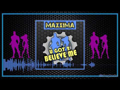 Maxxima feat. Kristina Safrany & MC Fixx It - U Got 2 Believe Me (House Mix) (Dmn Records)