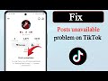 How To Fix Post Unavailable Problem On TikTok