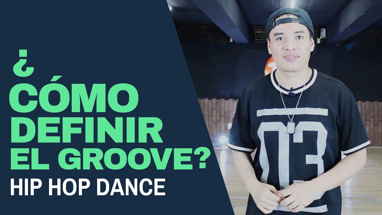 7 Claves para Definir el Groove | Hip Hop Dance