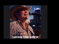 Loved You Loud