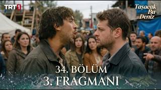 Taşacak Bu Deniz 34. Bölüm 3. Fragman