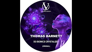 Thomas Barnett - Do Bionics Crystalize? (REMASTERED)