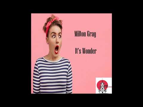 Milton Gray - It' s Wonder