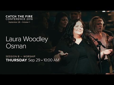 Catch The Fire Conference 2016 - Session B Worship - Laura Woodley Osman & Ruth Preston