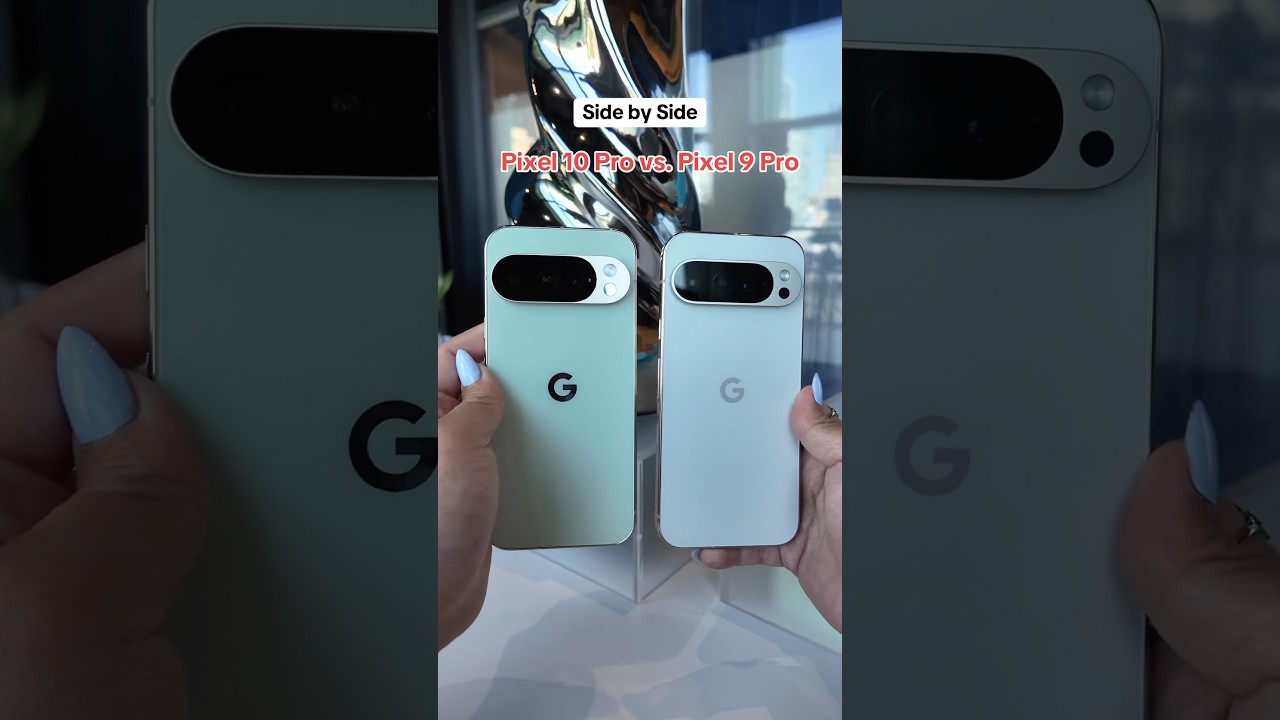 Google’s Pixel 10 Pro vs. Pixel 9 Pro
