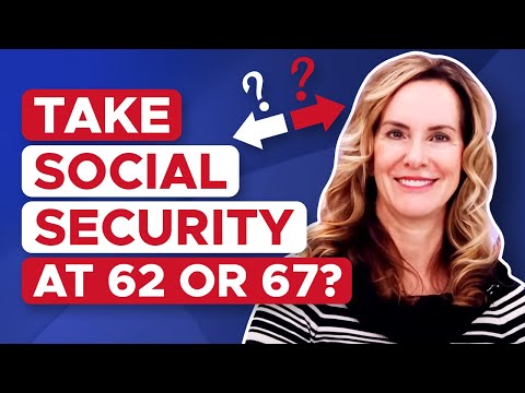 Why You SHOULD Retire and Take Social Security at Age 62  (5 Reasons)