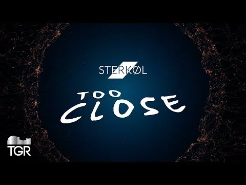 Sterkøl - Too Close [Official Lyric Video]