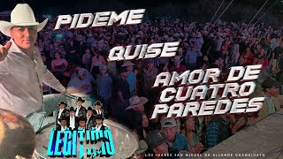 Pideme | Quise | Amor de Cuatro Paredes / Grupo Legitimo - Los Juarez Guanajuato