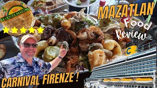 Carnival Firenze - FOOD REVIEW at La Costa Marinera Restaurant, Mazatlan MX