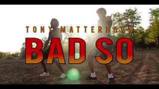 Tony Matterhorn "BAD SO" Dance Video