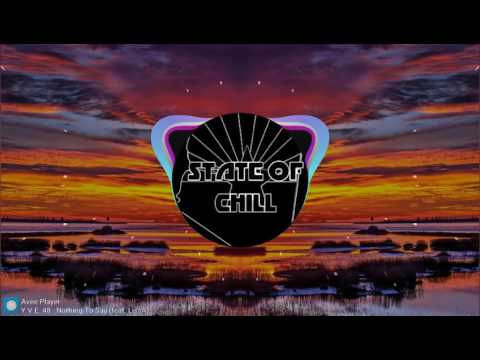 Y.V.E 48 - Nothing To Say (feat. LissA)