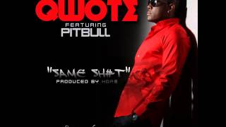Qwote feat. Pitbull - Same Shit (Official Release) TETA