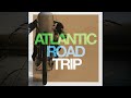 Atlantic Road Trip /// Ponava