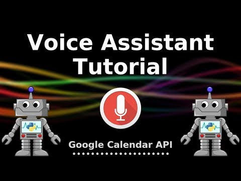 Python Voice Assistant Tutorial 3 Setting up Google Calendar API